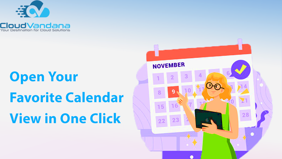 Open Your Favorite Calendar View in One Click