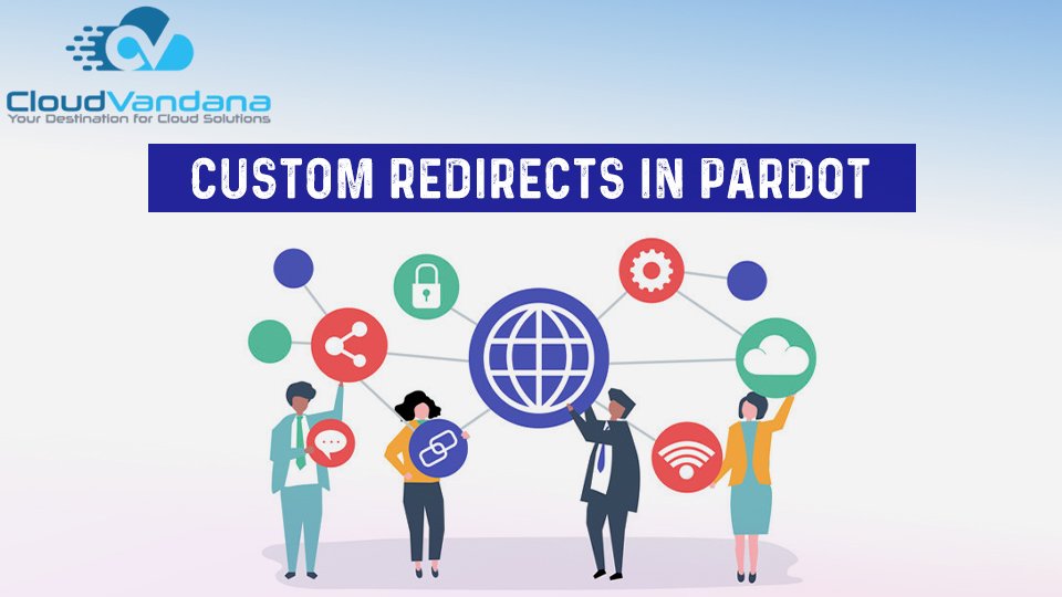 Custom Redirects In Pardot