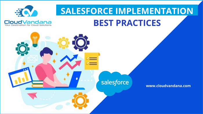 SALESFORCE IMPLEMENTATION BEST PRACTICES