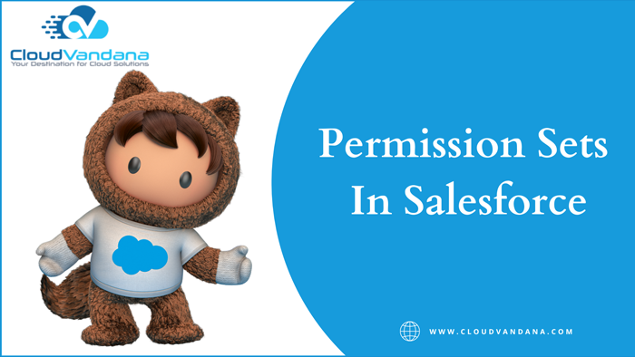 How To Create And Manage Permission Sets In Salesforce