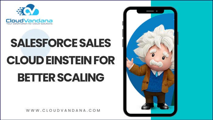 Salesforce Sales Cloud Einstein For Better Scaling Salesforce Sales Cloud Einstein For Better Scaling