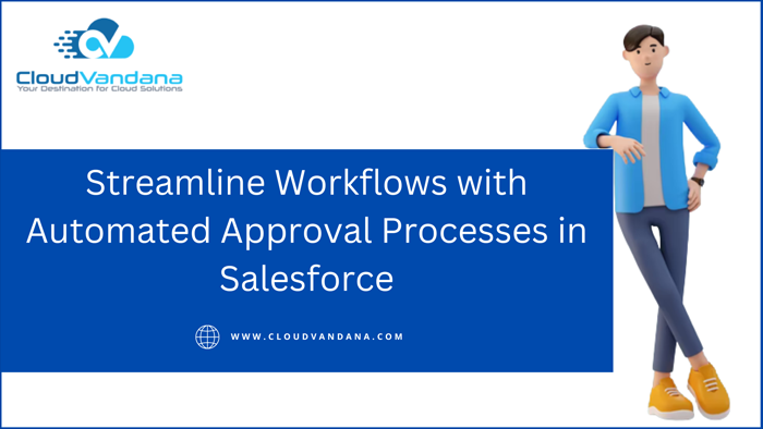 Automated Approval Processes in Salesforce
