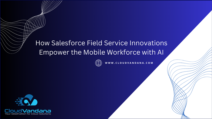 Salesforce field service innovations