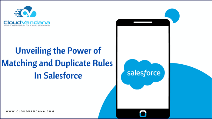 matching and duplicate rules in Salesforce