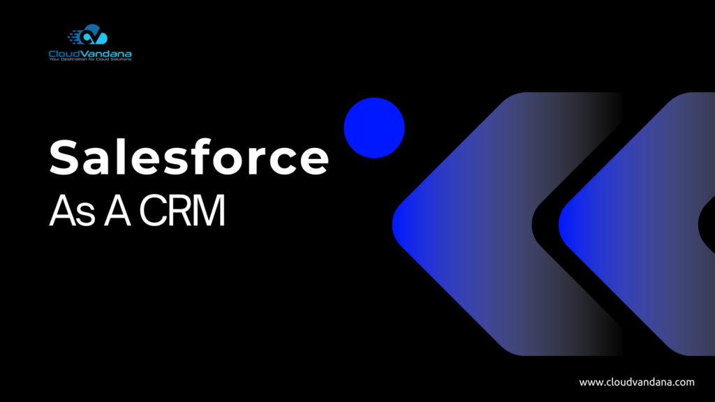 Salesforce as a CRM